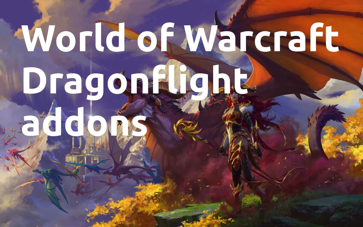 World of Warcraft Dragonflight addons | WoW Dragonflight Addons