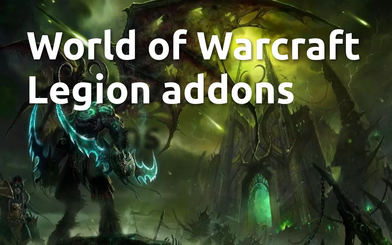 World of Warcraft Legion addons | WoW Legion Addons